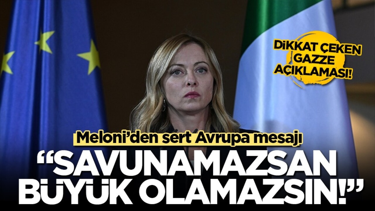 Meloni: "Avrupa büyük olmak istiyorsa kendini savunabilmelidir"