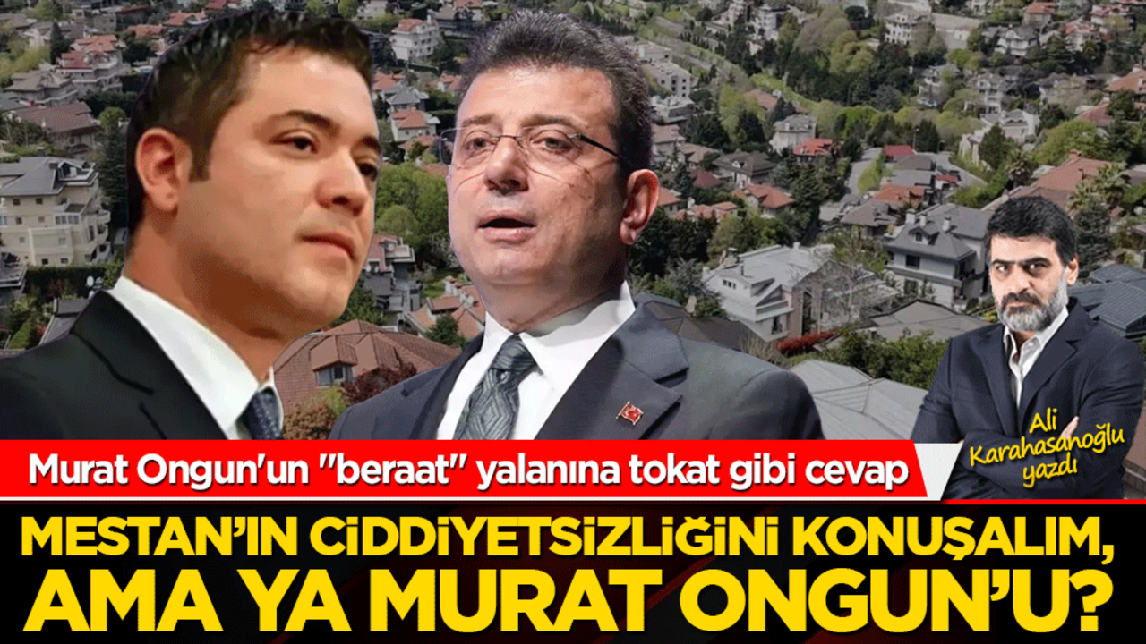 Mestan’ın ciddiyetsizliğini konuşalım, ama ya Murat Ongun’u?