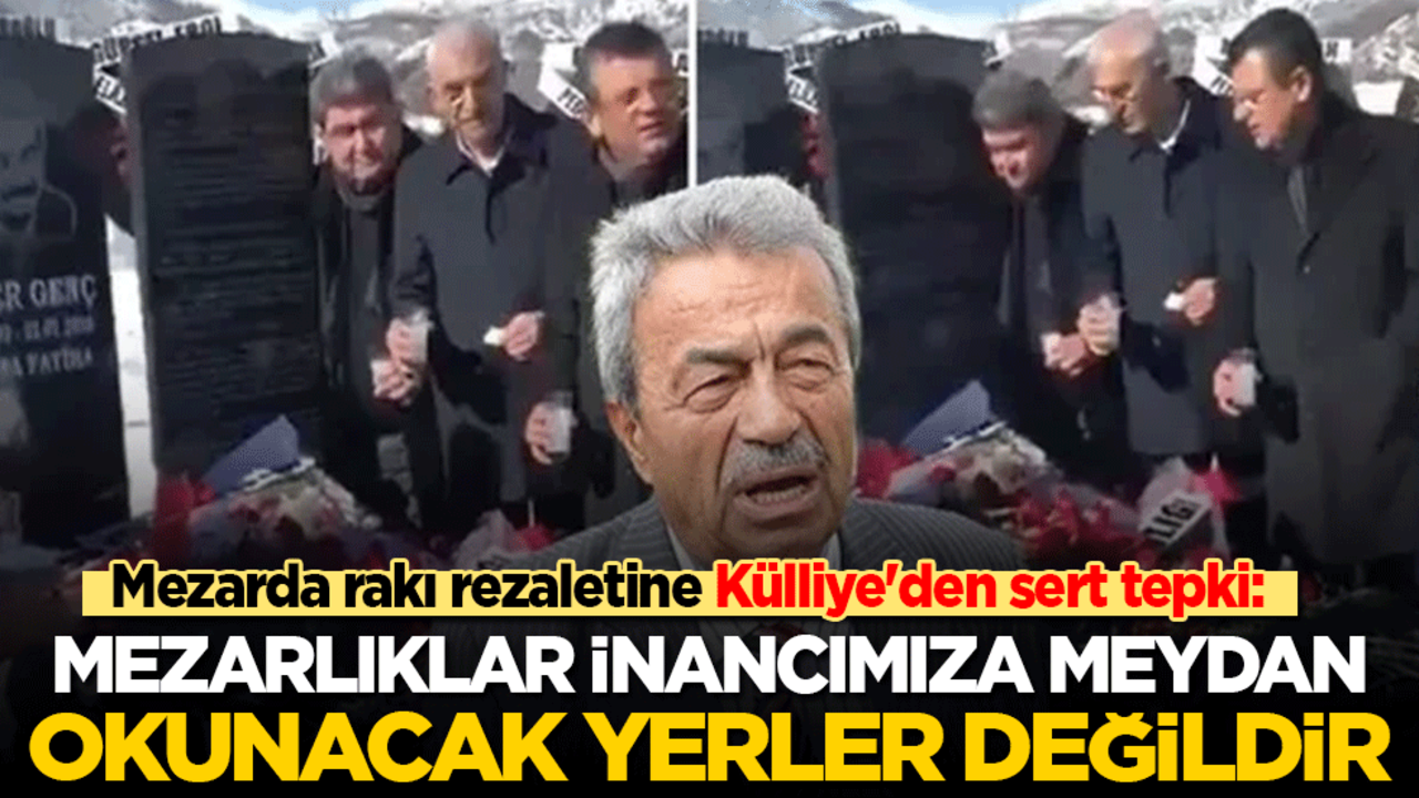 Mezarda rakı rezaletine Külliye'den sert tepki: Mezarlıklar inancımıza meydan okunacak yer değildir