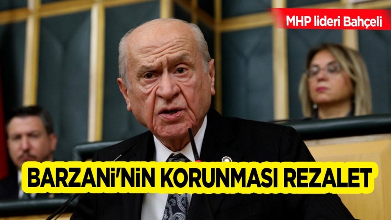 MHP lideri Bahçeli: Barzani'nin korunması rezalet, PKK'ya af vadeden yok...