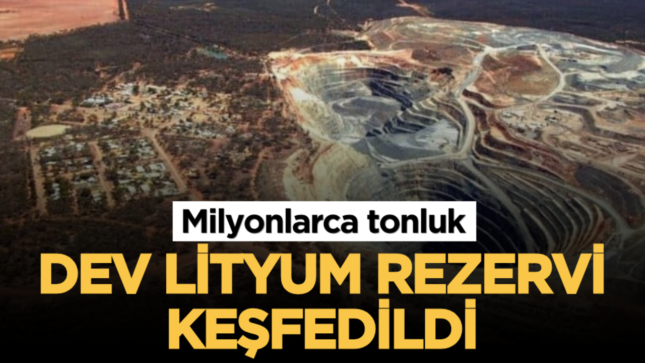 Milyonlarca tonluk dev lityum rezervi keşfedildi