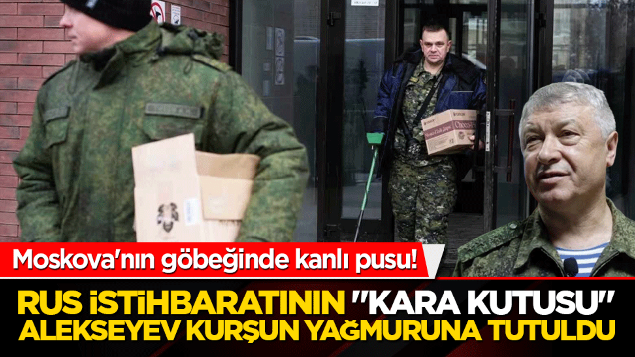 Moskova'nın göbeğinde kanlı pusu! Rus istihbaratının "kara kutusu" Alekseyev kurşun yağmuruna tutuldu