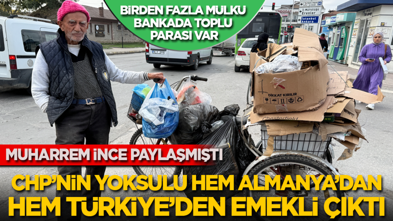 Muharrem İnce paylaşmıştı: CHP’nin yoksulu hem Almanya’dan hem Türkiye’den emekli çıktı! Bankada toplu parası, birden fazla mülkü var