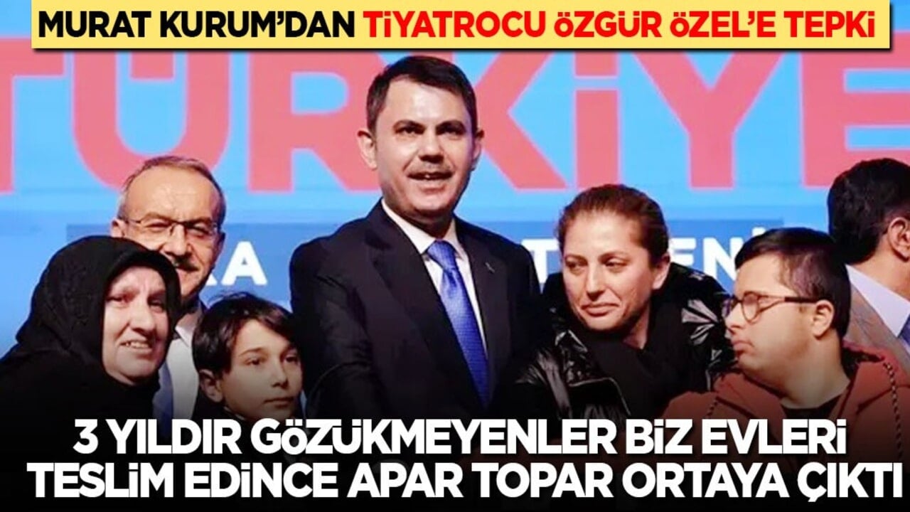 Murat Kurum’dan Özgür Özel’e tepki: 3 yıldır gözükmeyenler biz evleri teslim edince apar topar ortaya çıktı