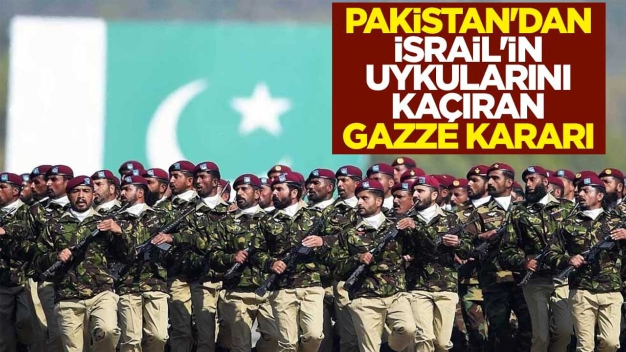 Pakistan'dan İsrail'in uykularını kaçıran Gazze kararı
