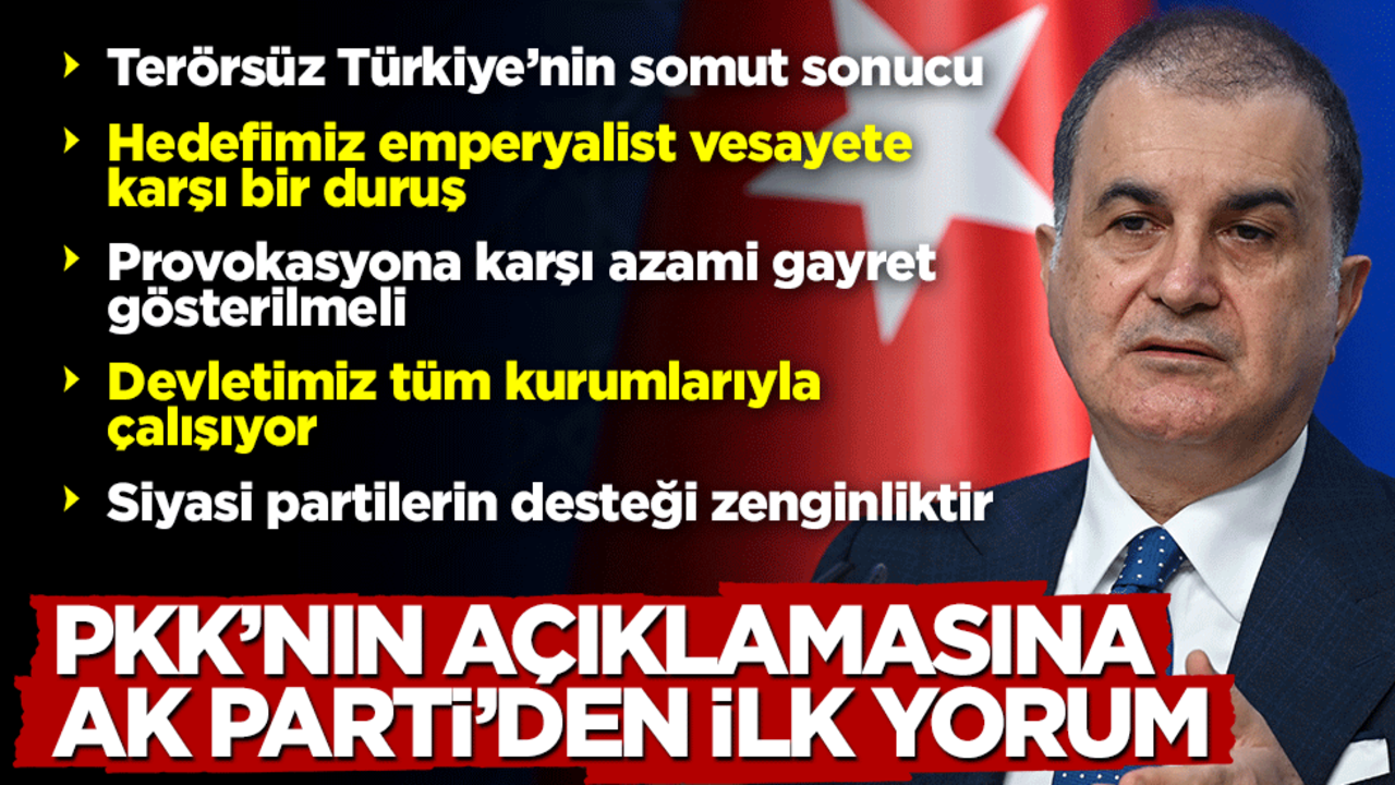 PKK’nın açıklaması sonrası AK Parti’den yorum: Terörsüz Türkiye’nin somut sonuçları