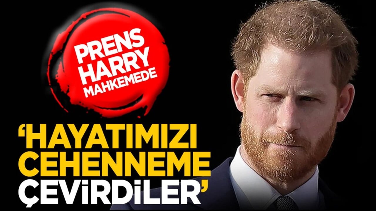 Prens Harry mahkemede: ‘Hayatımızı cehenneme çevirdiler’