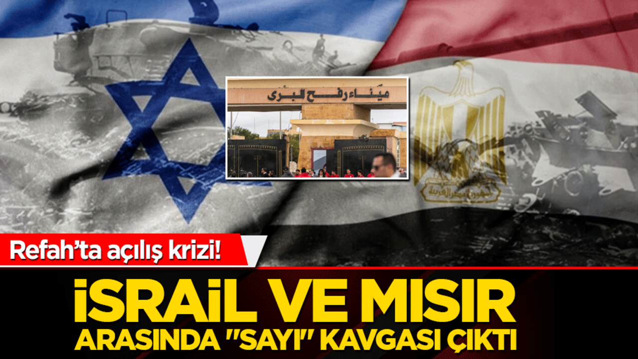 Refah’ta açılış krizi! İsrail ve Mısır arasında "sayı" kavgası çıktı
