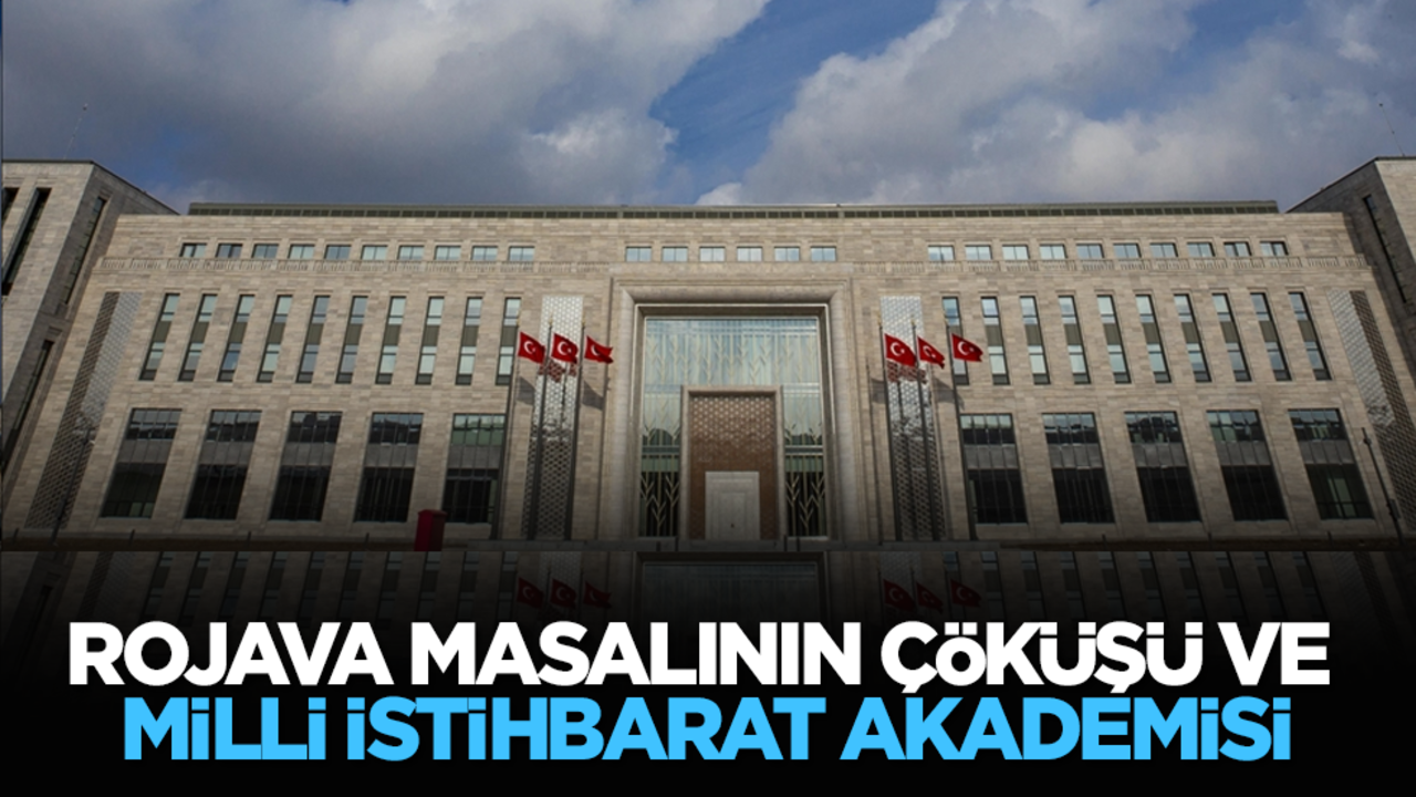 Rojava masalının çöküşü ve MİT