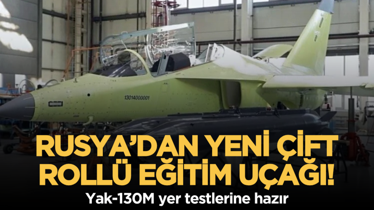 Rusya’dan yeni çift rollü eğitim uçağı: Yak-130M yer testlerine hazır
