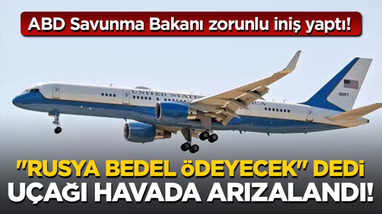 Rusya'yı Tehdit Eden ABD Savunma Bakanı'nın Uçağı Acil İniş Yaptı!