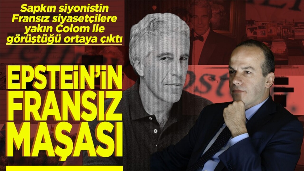 Sapkın siyonistin Fransız siyasetçilere yakın Colom ile görüştüğü ortaya çıktı Epstein'in Fransız maşası