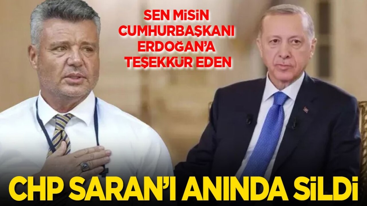 Sen misin Cumhurbaşkanına teşekkür eden! CHP Saran'ı anında sildi