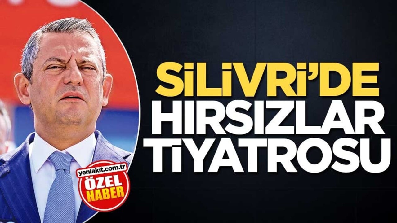 Silivri’de hırsızlar tiyatrosu