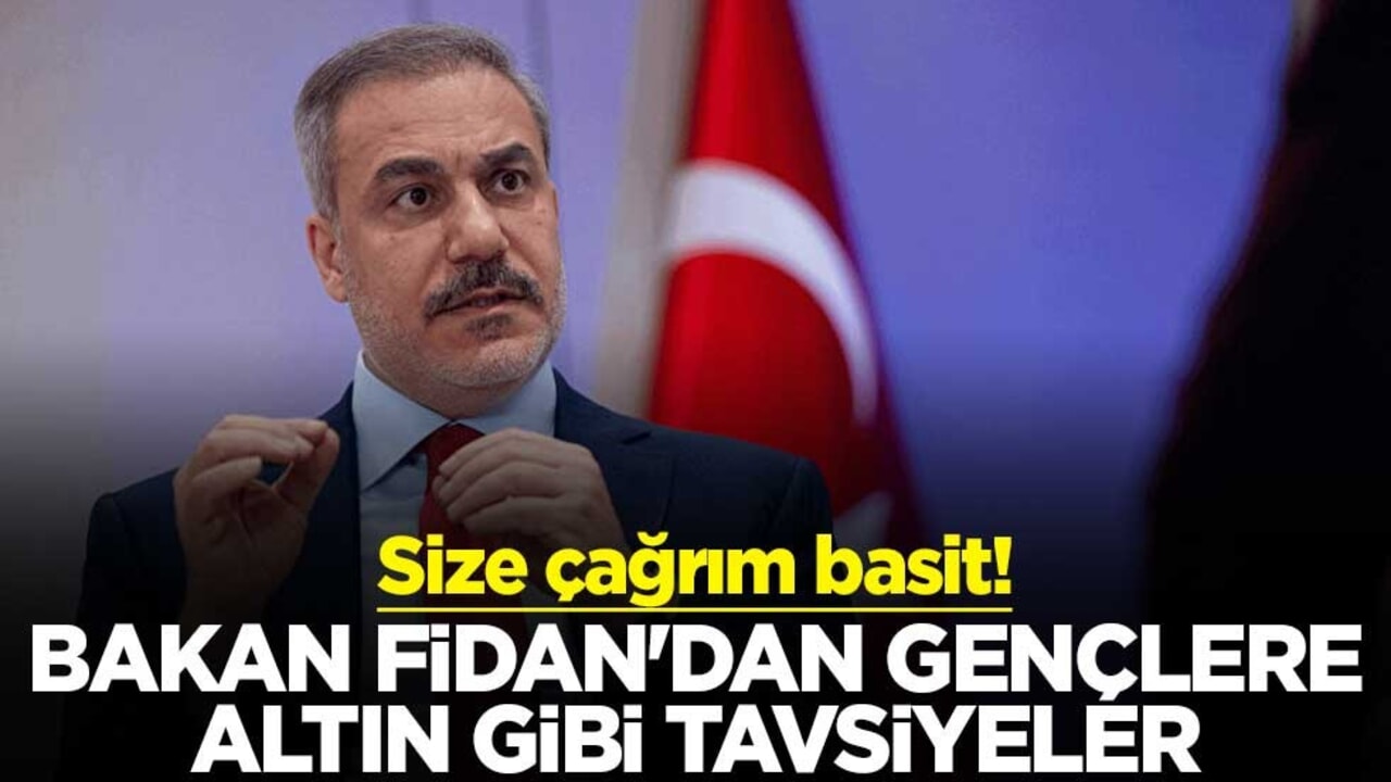 Size çağrım basit! Bakan Fidan'dan gençlere altın gibi tavsiyeler