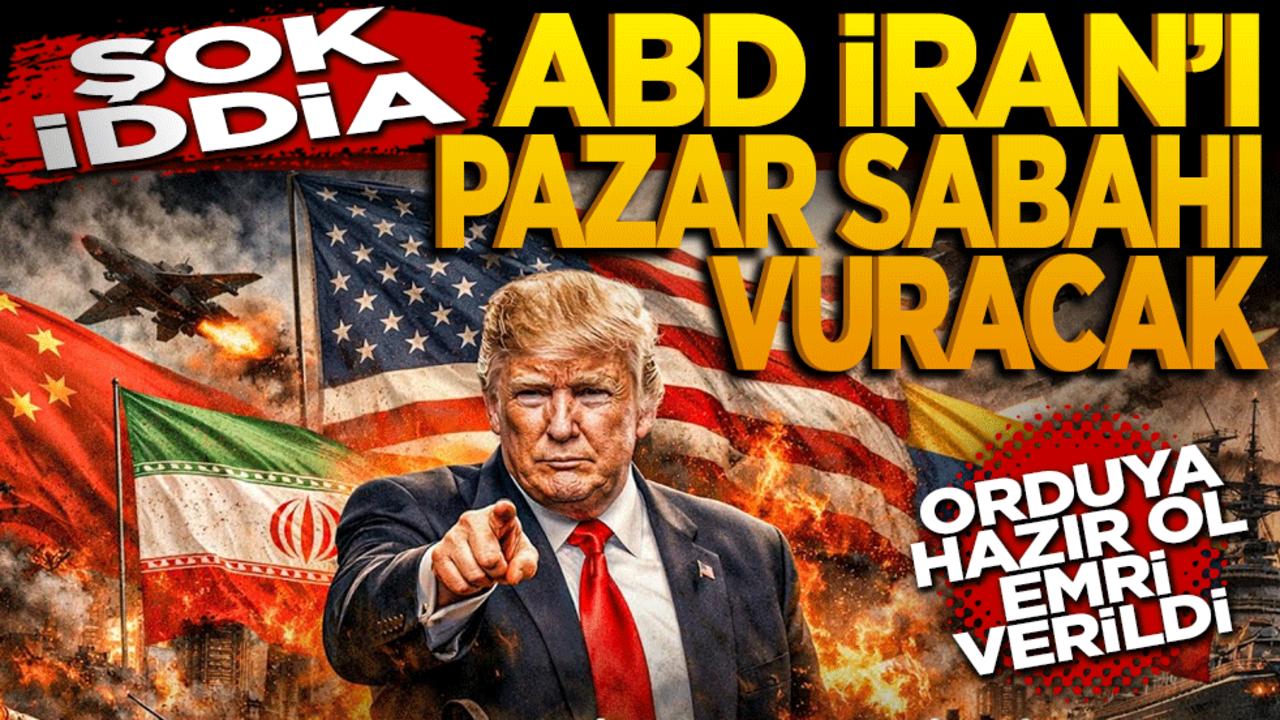 Şok iddia: ABD İran’ı Pazar sabahı vuracak! ABD ordusuna hazır ol emri verdi