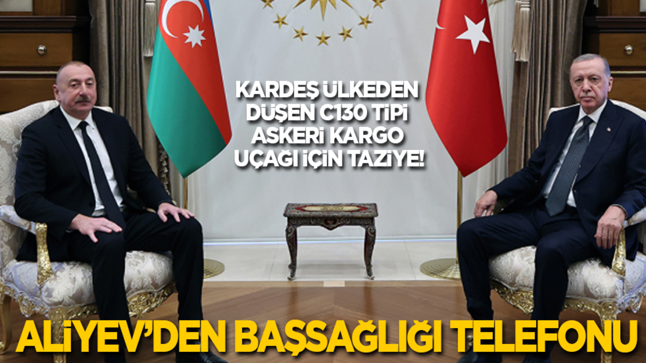 Son dakika! Aliyev'den Cumhurbaşkanı Erdoğan'a başsağlığı telefonu