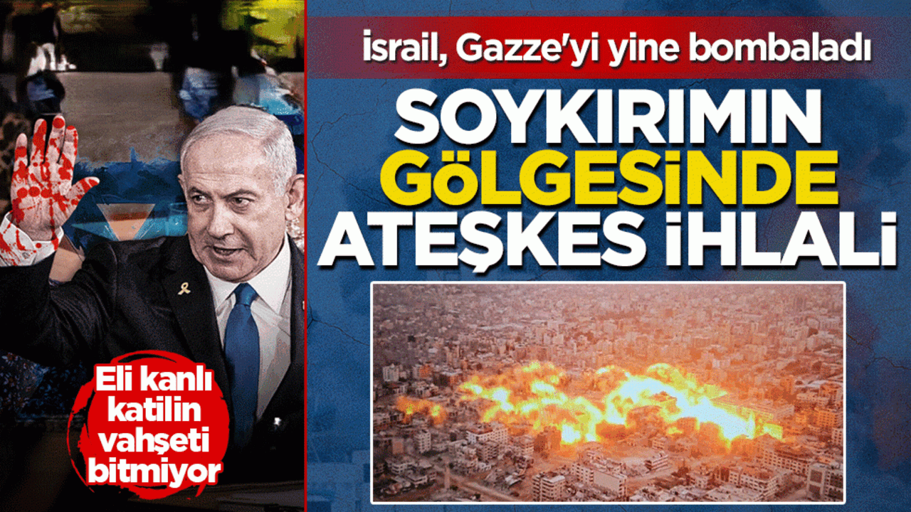 Soykırımın gölgesinde ateşkes ihlali: i̇srail, Gazze'de binaları havaya uçurdu! Yüzlerce Filistinli’yi katletti