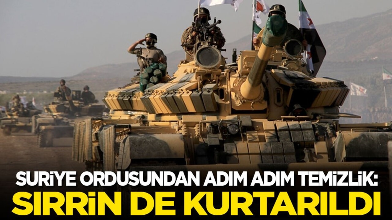 Suriye ordusundan adım adım temizlik: Sırrin de kurtarıldı!