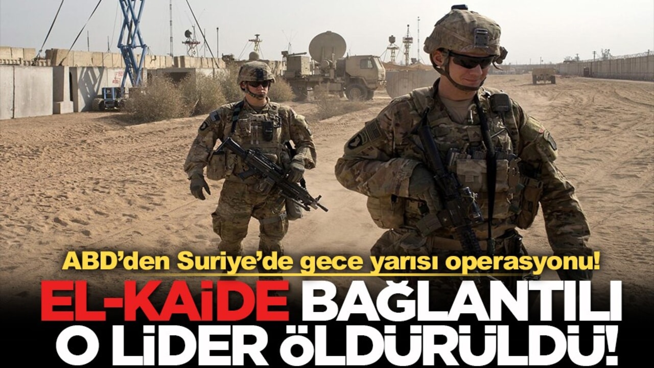 Suriye’de DAEŞ operasyonu: El-Kaide lideri öldürüldü!