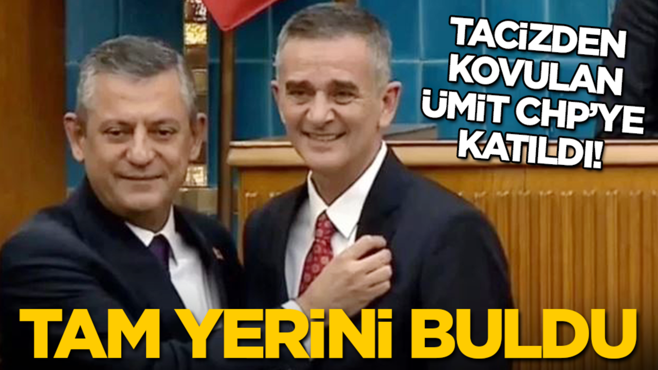 Tacizden kovulan Ümit CHP’ye katıldı! Tam yerini buldu