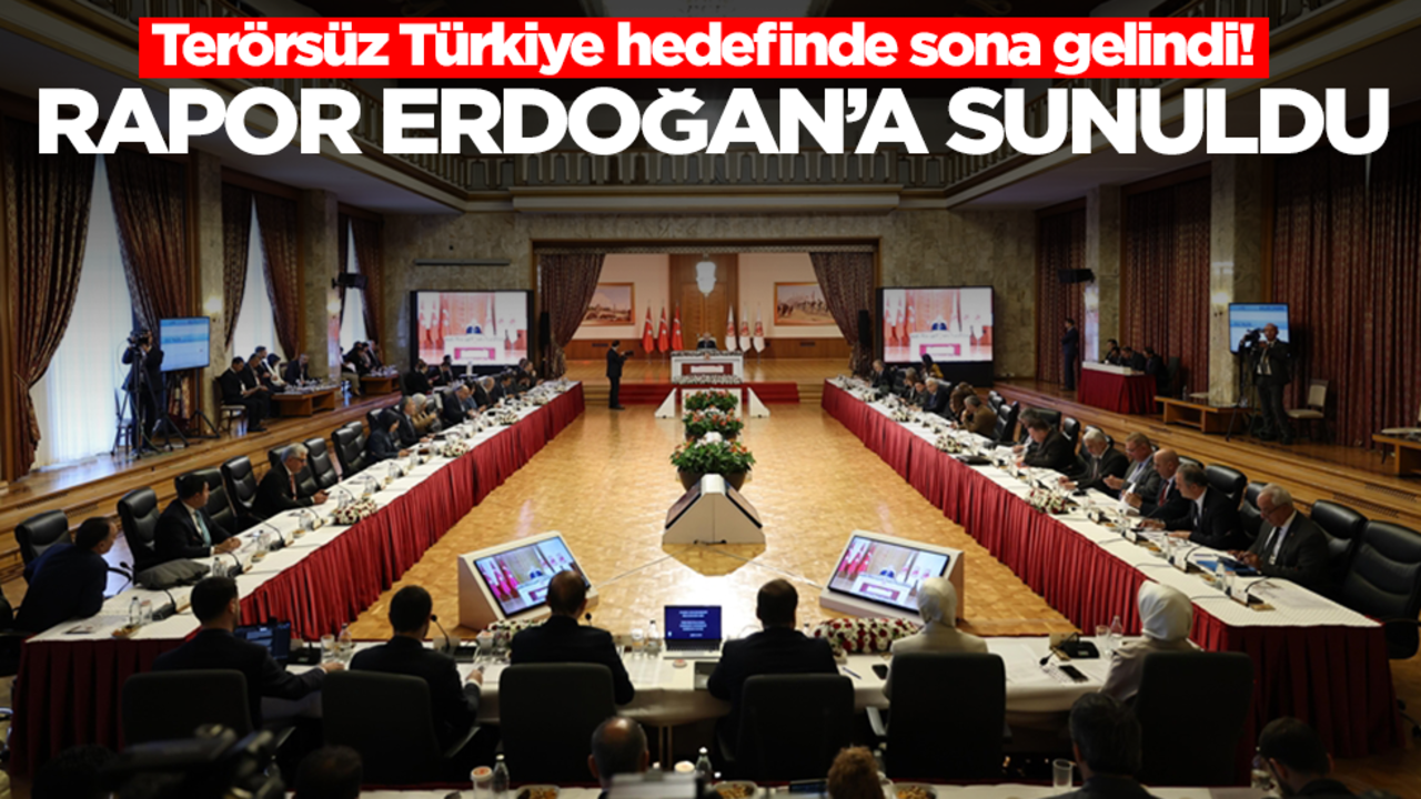 Terörsüz Türkiye hedefinde sona gelindi! Rapor Erdoğan'a sunuldu