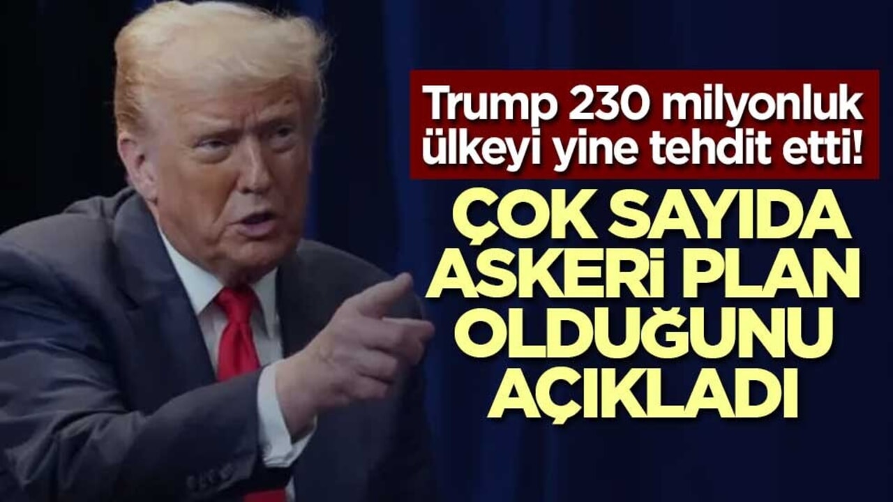 Trump 230 milyonluk ülkeyi yine tehdit etti! Çok sayıda askeri plan olduğunu açıkladı