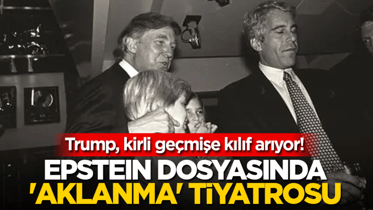 Trump, kirli geçmişine kılıf arıyor: Epstein dosyasında ‘aklanma’ tiyatrosu