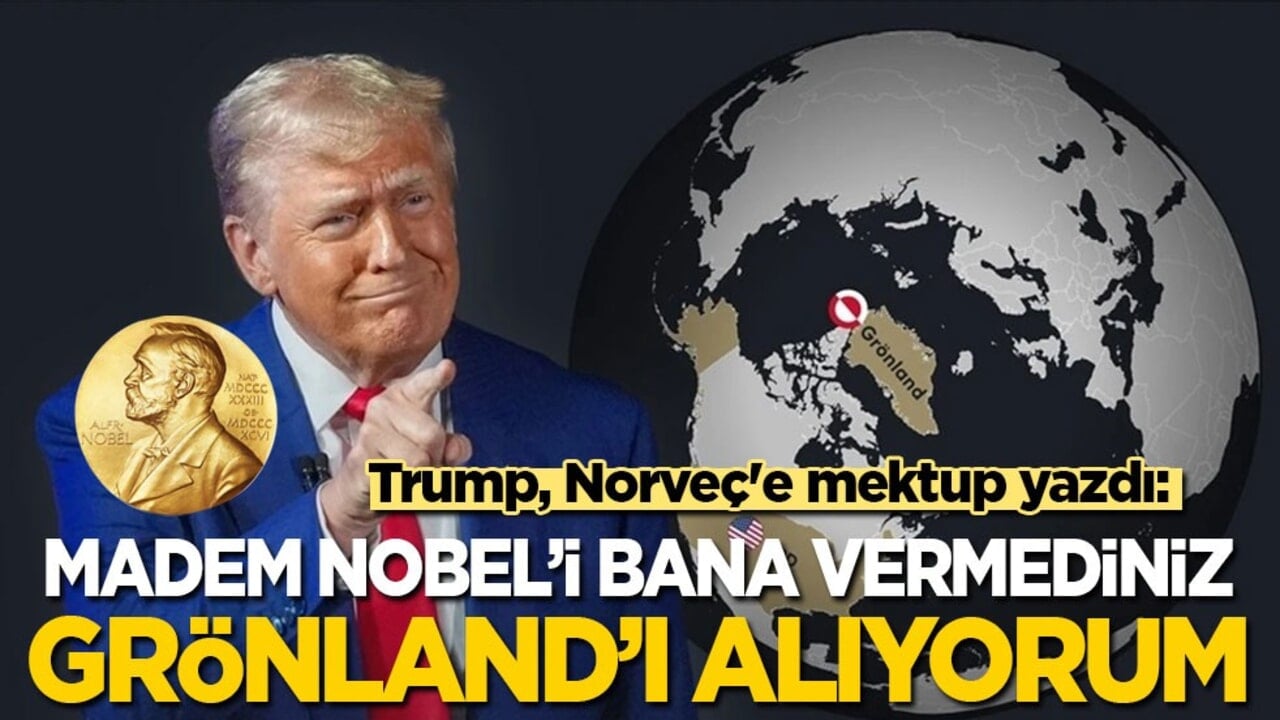 Trump, Norveç'e mektup yazdı: Madem Nobel’i bana vermediniz ben de Grönland’ı alıyorum