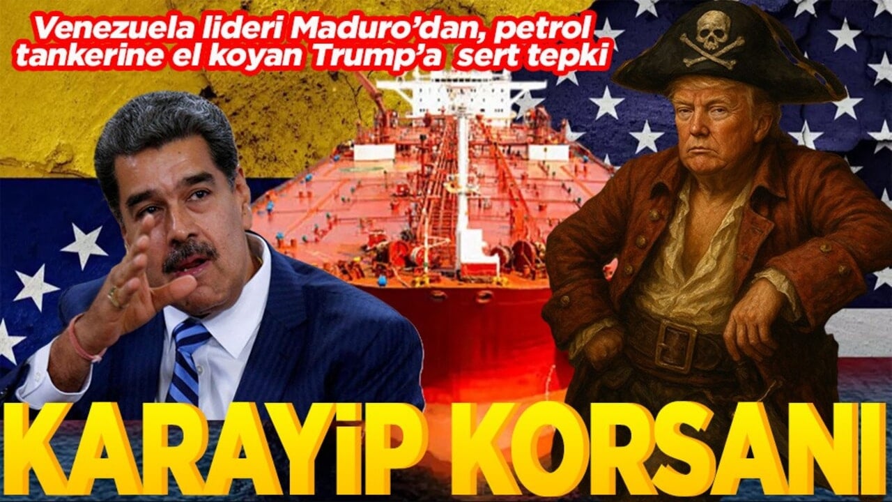 Venezuela lideri Maduro’dan, petrol tankerine el koyan Trump’a sert tepki Karayip korsanı