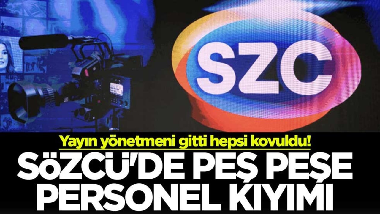 Yayın yönetmeni gitti hepsi kovuldu! Sözcü'de peş peşe personel kıyımı