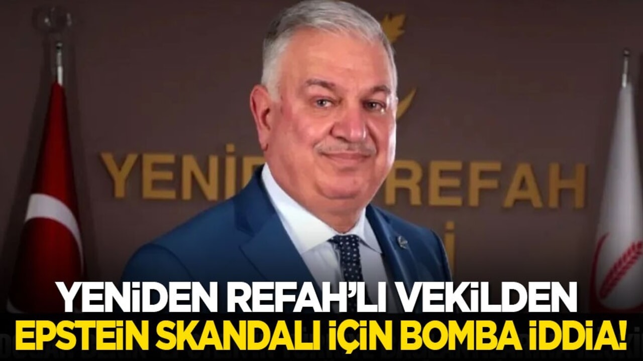 Yeniden Refahlı vekilden Epstein skandalı için bomba iddia