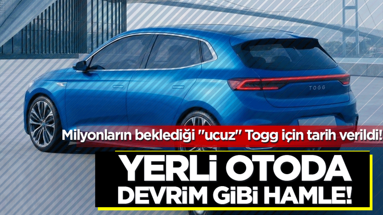 Yerli otoda devrim gibi hamle! Milyonların beklediği "ucuz" Togg için tarih verildi!