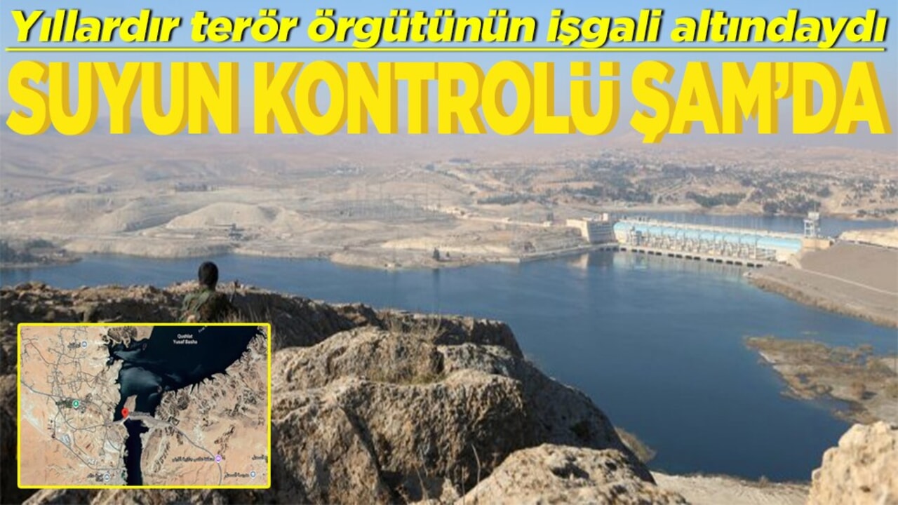 Yıllardır terör örgütünün işgali altındaydı Suyun kontrolü Şam'da