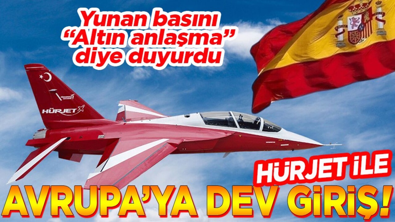 Yunan basını "Altın anlaşma" diye duyurdu. Hürjet ile Avrupa'ya dev giriş!