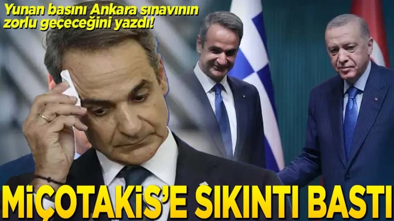 Yunan basını Miçotakis'in Ankara sınavının zorlu geçeceğini yazdı Miçotakis’e sıkıntı bastı