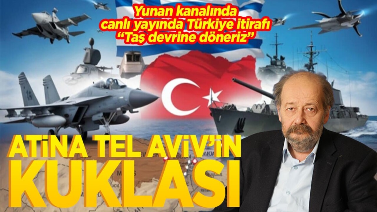 Yunan kanalında canlı yayında Türkiye itirafı "Taş devrine döneriz" Atina Tel Aviv'in kuklası