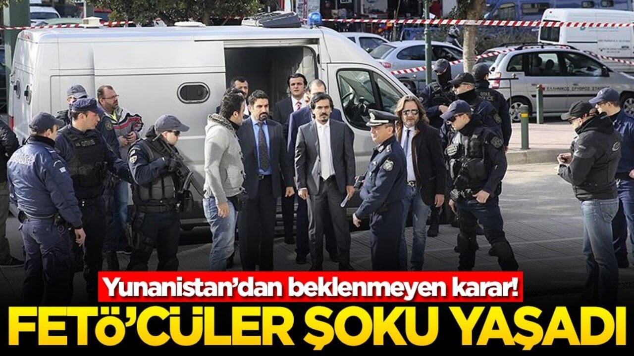 Yunanistan’dan beklenmeyen karar! FETÖ'cüler şoku yaşadı