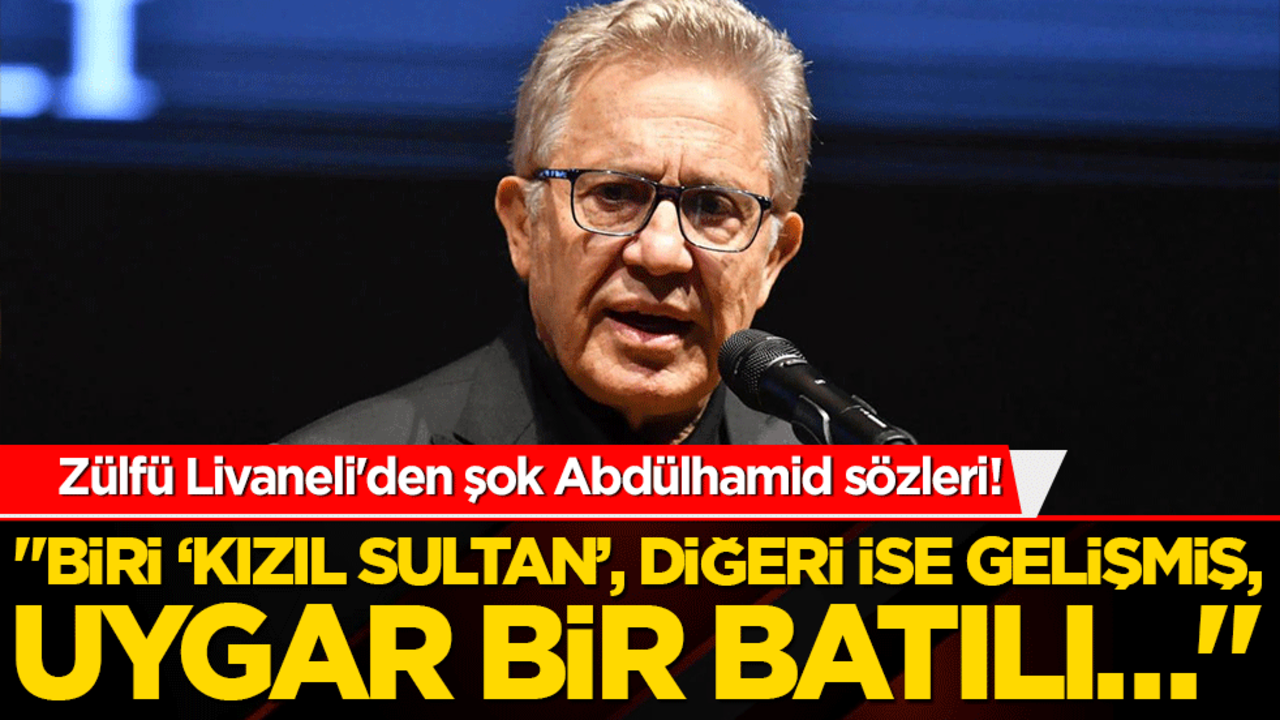 Zülfü Livaneli'den şok Abdülhamid sözleri! "Biri ‘Kızıl Sultan’, diğeri ise gelişmiş, uygar bir Batılı…"