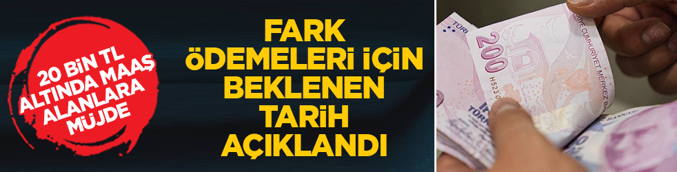 20 bin TL altında maaş alanlara müjde: Fark ödemeleri için beklenen tarih açıklandı