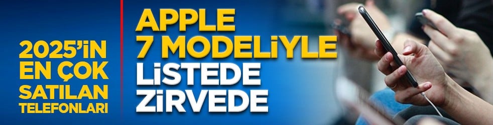 2025’in en çok satılan telefonları: Apple 7 modeliyle listede zirvede