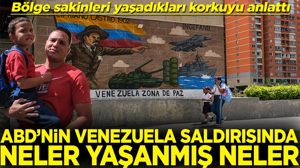 ABD'nin Venezuela saldırısında neler yaşanmış neler