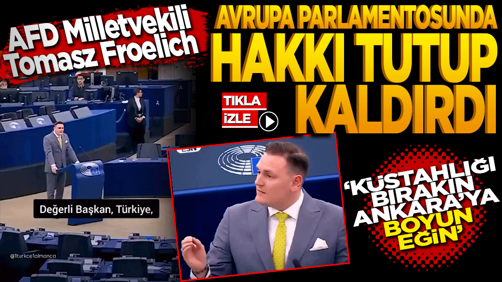 AFD Milletvekili Tomasz Froelich Avrupa parlamentosunda hakkı tutup kaldırdı.