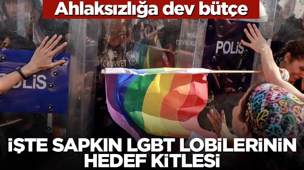 Ahlaksızlığa dev bütçe! İşte sapkın LGBT lobilerinin hedef kitlesi