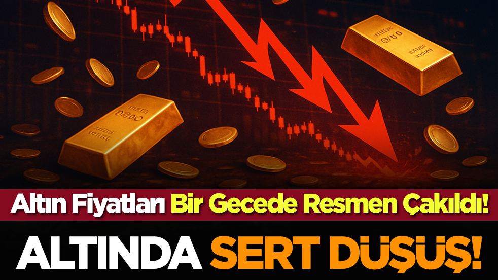 Altın Fiyatları Bir Gecede Resmen Çakıldı! Altında Sert Düşüş!