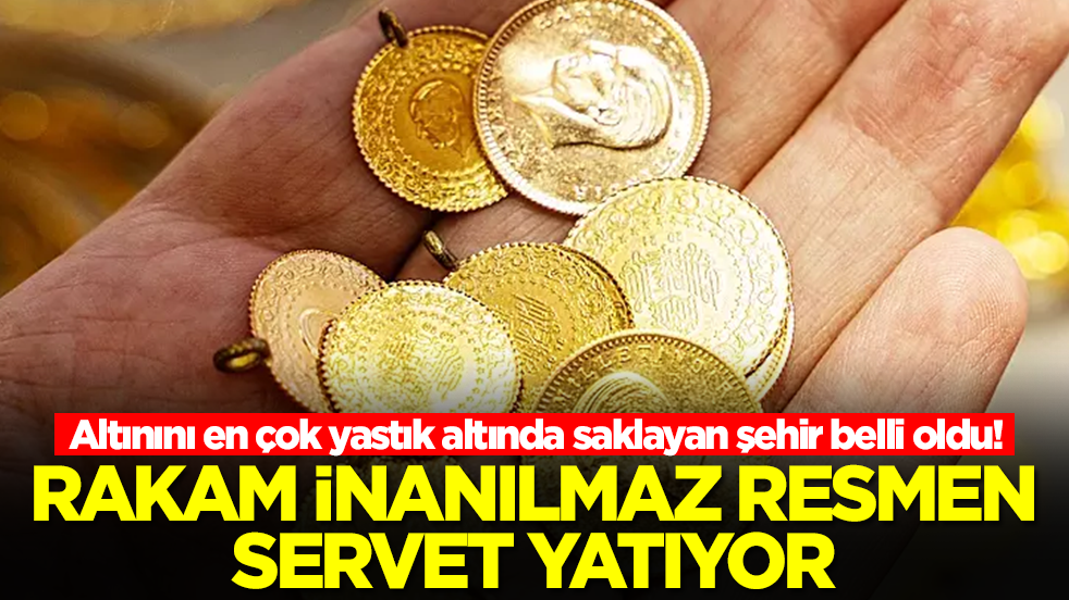 Altınını en çok yastık altında saklayan şehir belli oldu! Rakam inanılmaz resmen servet yatıyor