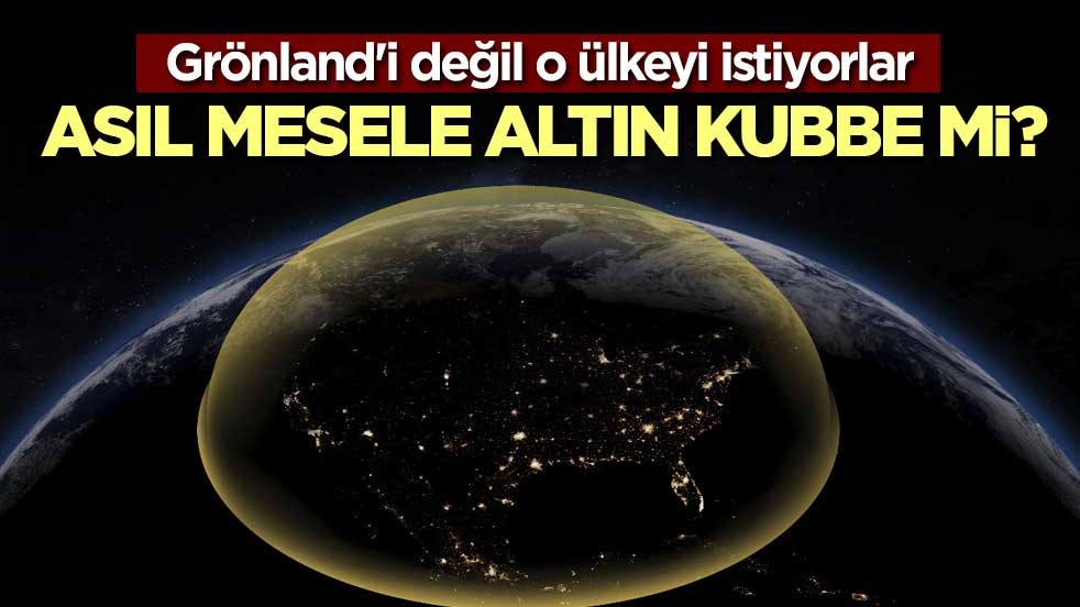 Asıl mesele Altın Kubbe mi? Grönland'i değil o ülkeyi istiyorlar