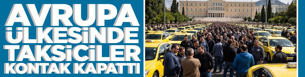 Avrupa ülkesinde taksiciler kontak kapattı