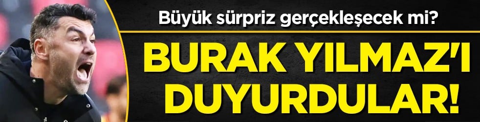 Avrupa'dan flaş haber geldi: Burak Yılmaz'ı duyurdular! Büyük sürpriz bu...