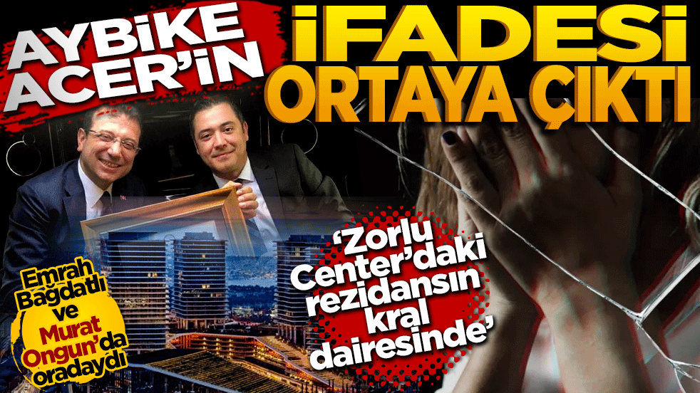 Aybike Acer'in uyuşturucu ve fuhuş soruşturmasındaki ifadesi ortaya çıktı! Emrah Bağdatlı ve Murat Ongun da oradaydı